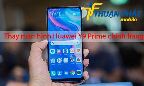 Thay màn hình Huawei Y9 Prime chính hãng