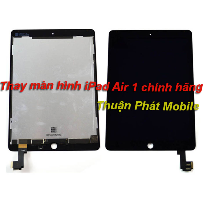Thay màn hình iPad Air 1 chính hãng Thuận Phát Mobile