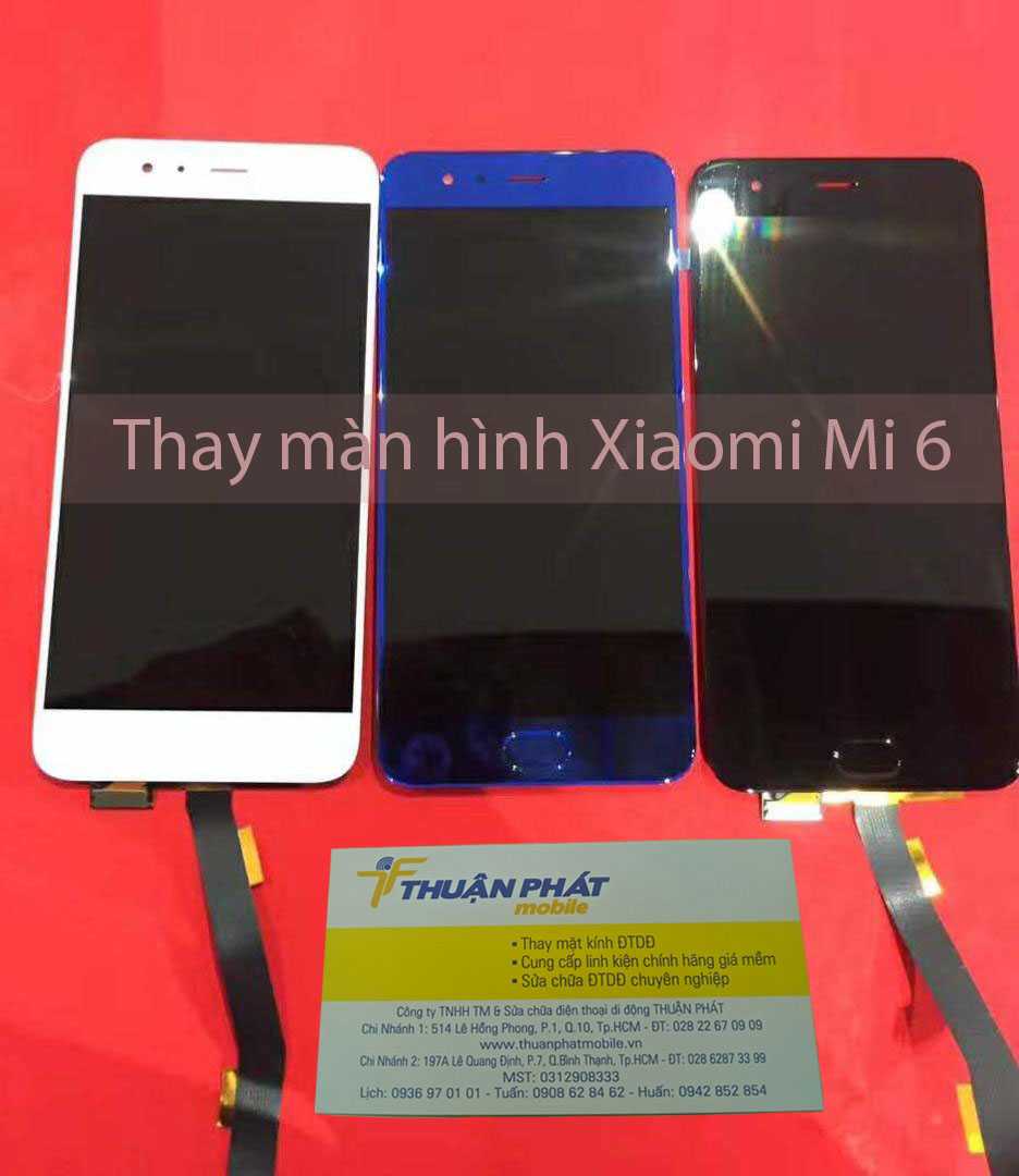 Thay màn hình Xiaomi Mi 6 tại Thuận Phát Mobile