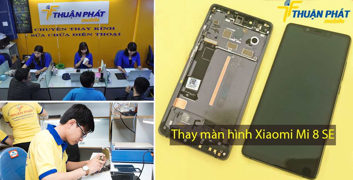 Thay màn hình Xiaomi Mi 8 SE tại Thuận Phát Mobile