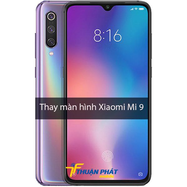 Thay màn hình Xiaomi Mi 9 chính hãng tại Thuận Phát Mobile