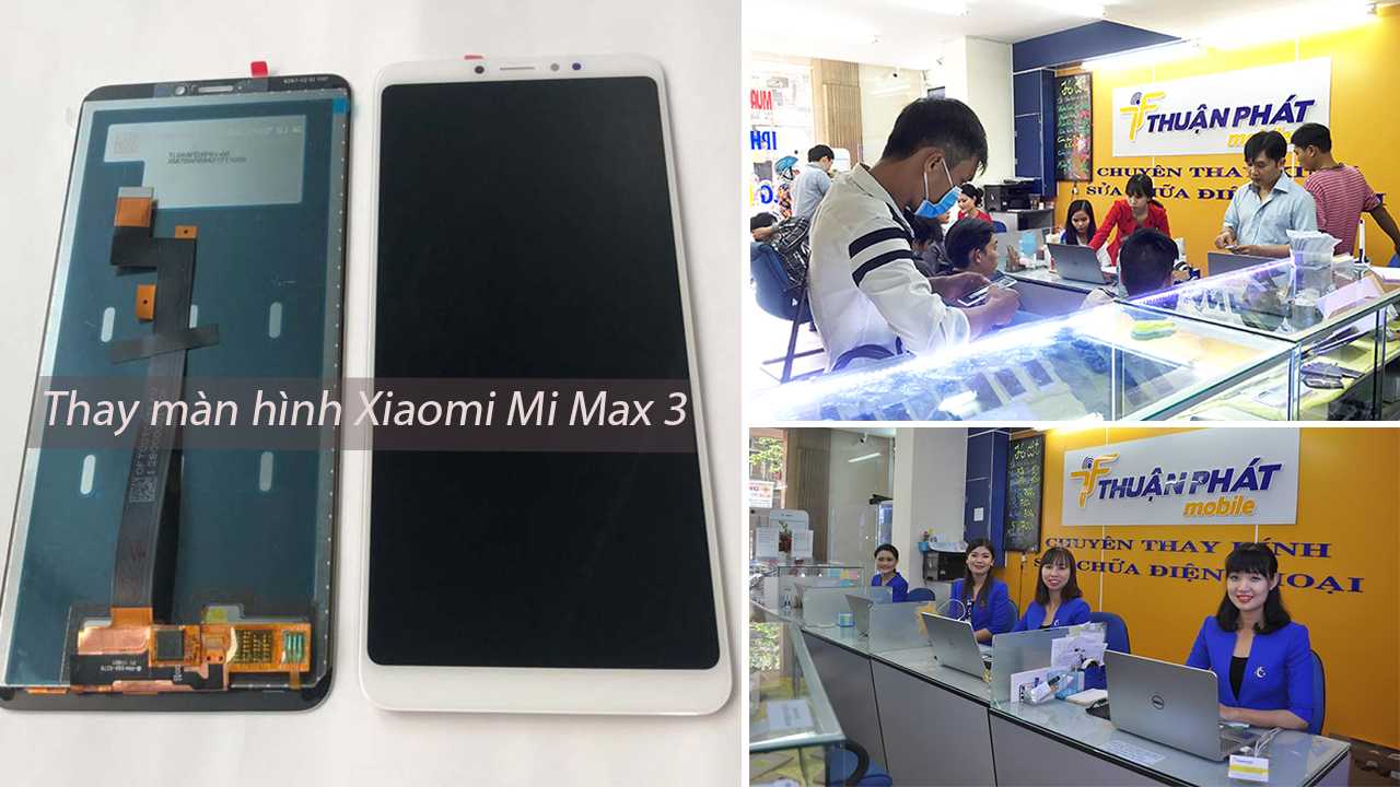 Thay màn hình Xiaomi Mi Max 3 tại Thuận Phát Mobile