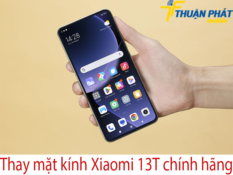 Thay mặt kính Xiaomi 13T chính hãng tại Thuận Phát Mobile