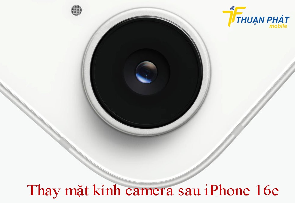 Thay mặt kính camera sau iPhone 16e