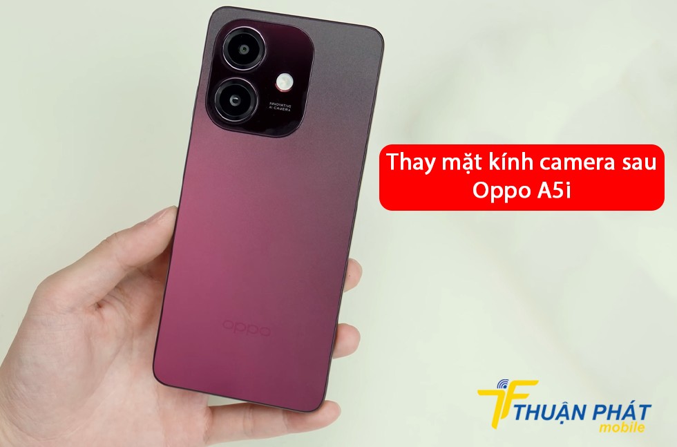 Thay mặt kính camera sau Oppo A5i