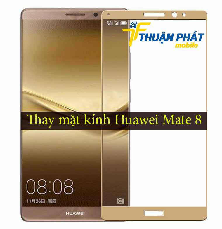 Thay mặt kính Huawei Mate 8 tại Thuận Phát Mobile