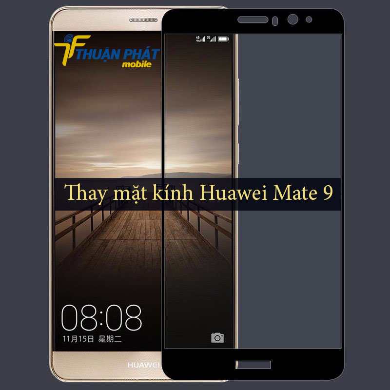 Thay mặt kính Huawei Mate 9 tại Thuận Phát Mobile