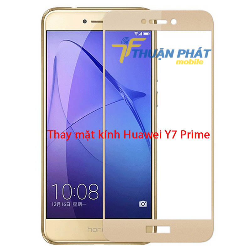 Thay mặt kính Huawei Y7 Prime tại Thuận Phát Mobile