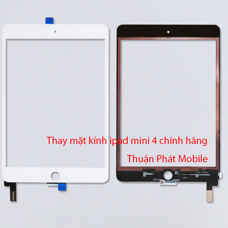 Thay mặt kính ipad mini 4 chính hãng tại Thuận Phát Mobile Thay mặt kính ipad mini 4 chính hãng tại Thuận Phát Mobile