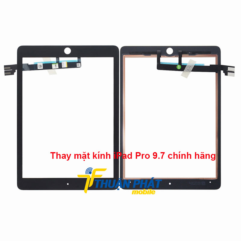 Thay mặt kính iPad Pro 9.7 chính hãng tại Thuận Phát Mobile Thay mặt kính iPad Pro 9.7 chính hãng tại Thuận Phát Mobile