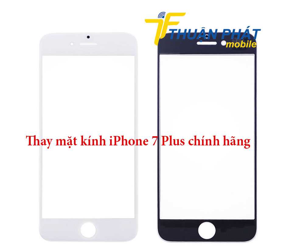 Thay mặt kính iPhone 7 Plus chính hãng tại Thuận Phát Mobile