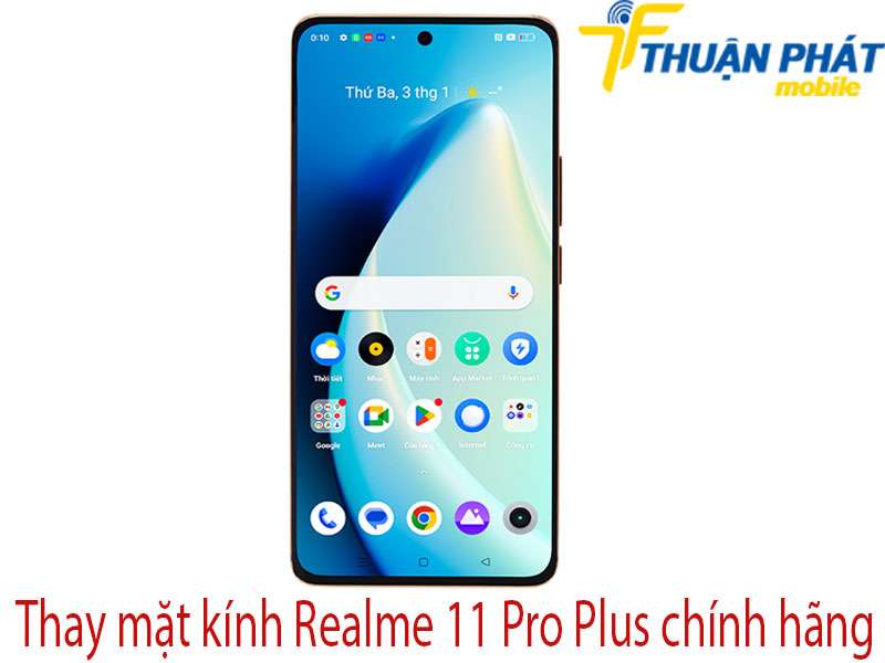 Thay mặt kính Realme 11 Pro Plus tại Thuận Phát Mobile 