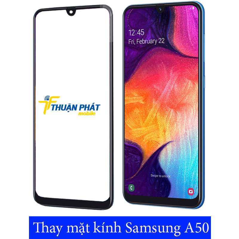 Thay mặt kính Samsung A50 chính hãng tại Thuận Phát Mobile