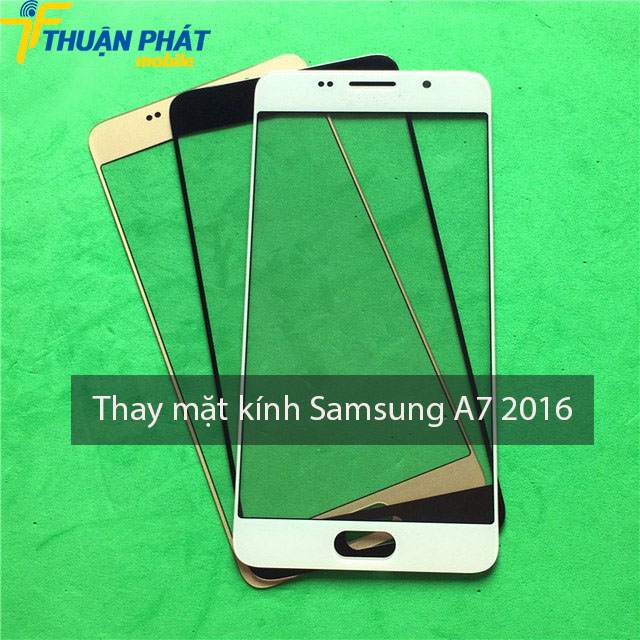 Thay mặt kính Samsung A7 2016 chính hãng tại Thuận Phát Mobile