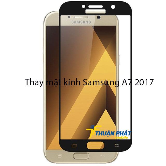 Thay mặt kính Samsung A7 2017 chính hãng tại Thuận Phát Mobile