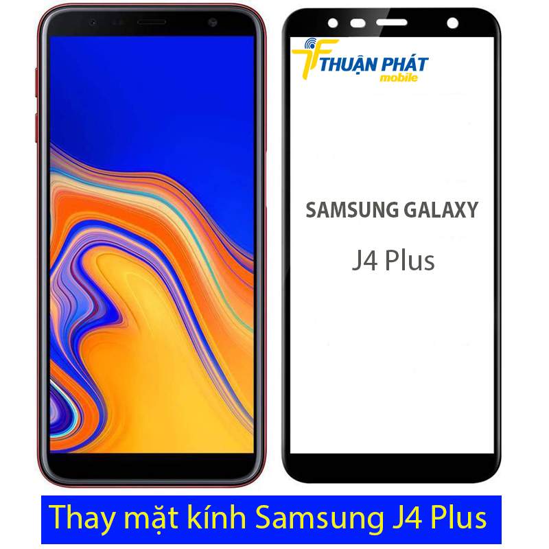 Thay mặt kính Samsung J4 Plus chính hãng tại Thuận Phát Mobile