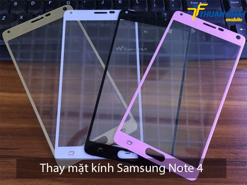 Thay mặt kính Samsung Note 4 tại Thuận Phát Mobile