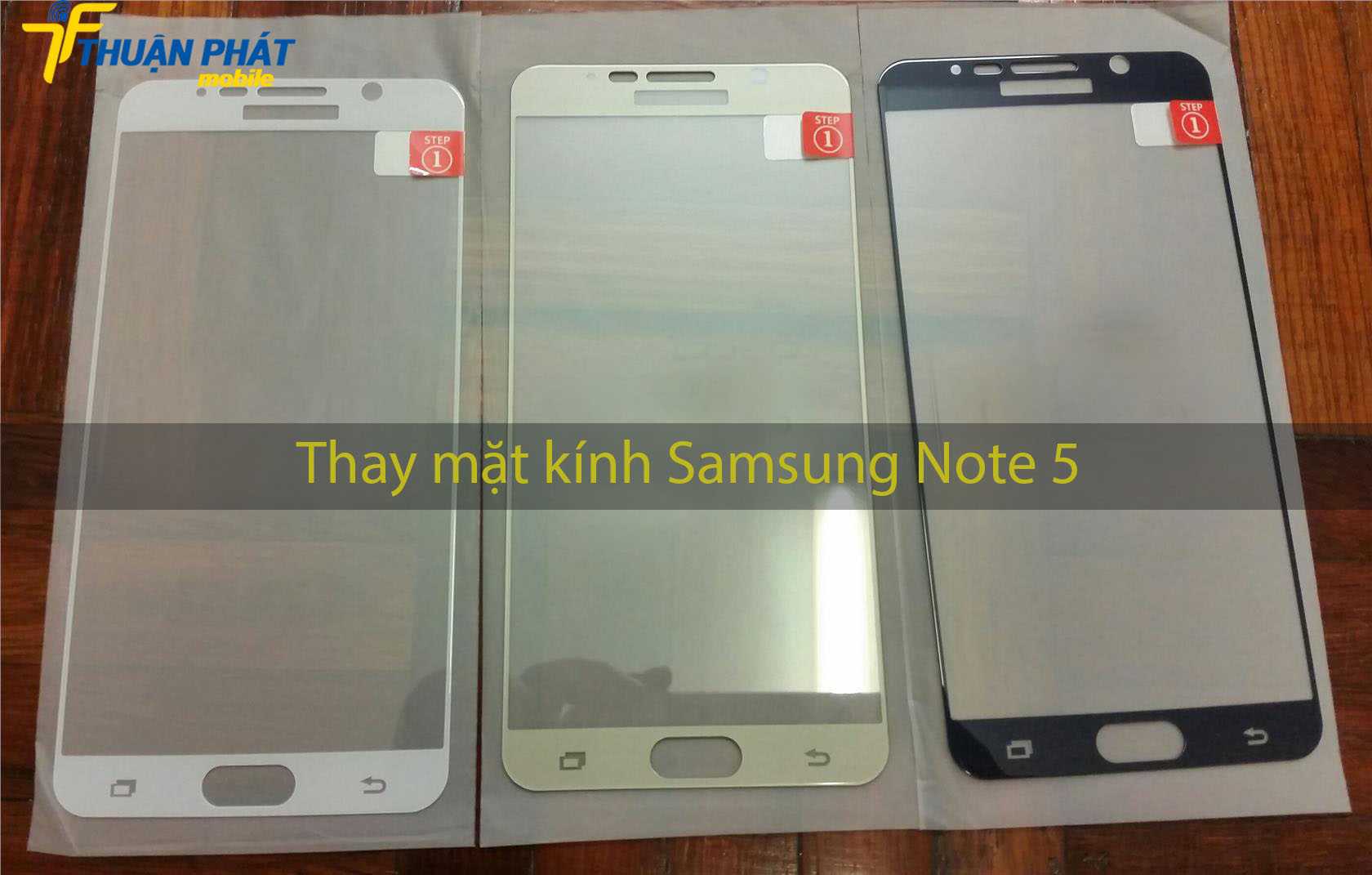 Thay mặt kính Samsung Note 5 tại Thuận Phát Mobile