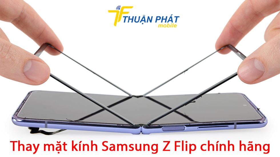 Thay mặt kính Samsung Z Flip chính hãng