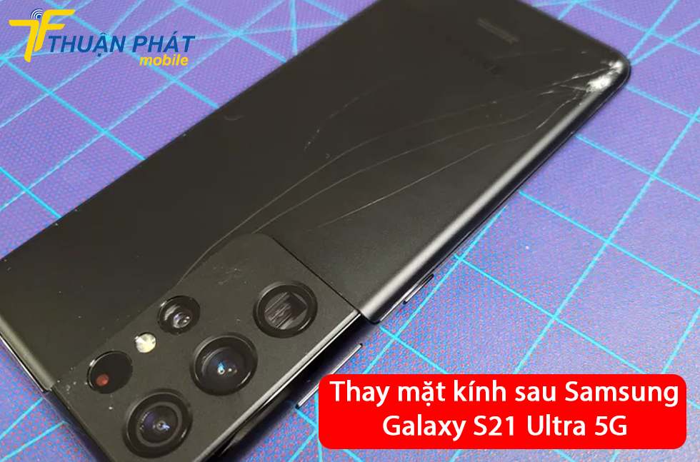 Thay mặt kính sau Samsung Galaxy S21 Ultra 5G