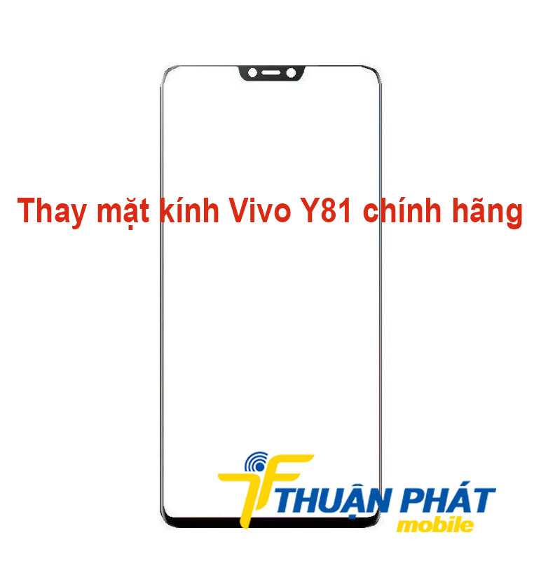 Thay mặt kính Vivo Y81 chính hãng