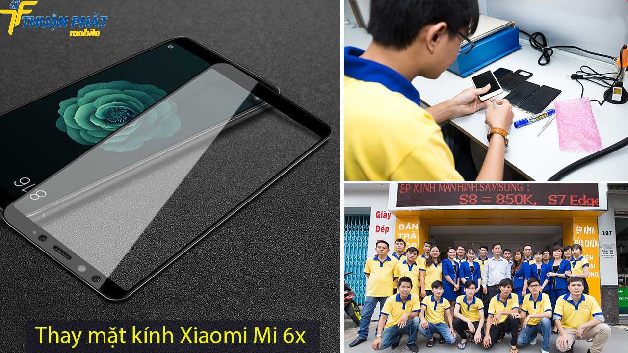 Thay mặt kính Xiaomi Mi 6X tại Thuận Phát Mobile