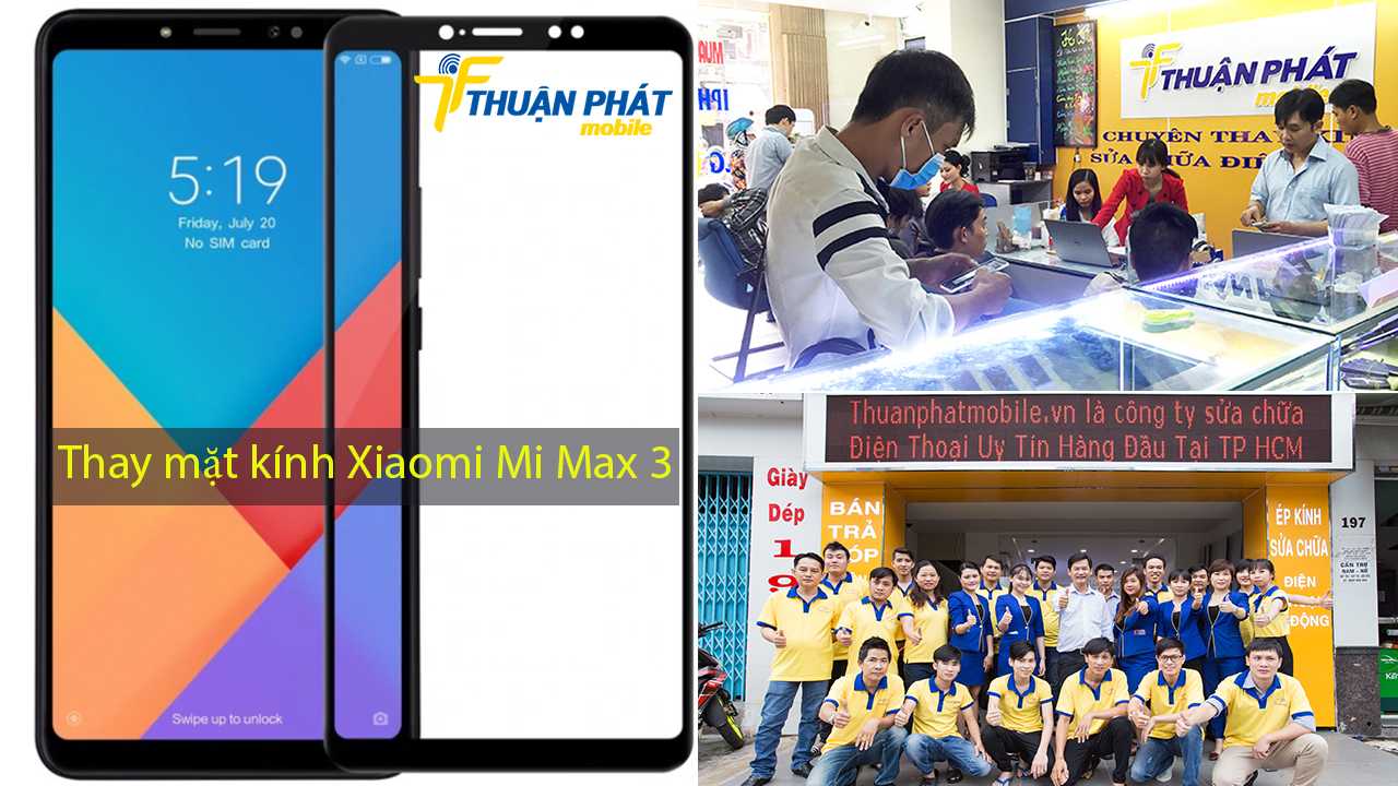 Thay mặt kính Xiaomi Mi Max 3 tại Thuận Phát Mobile