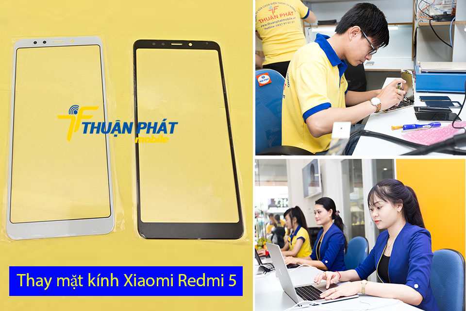 Thay mặt kính Xiaomi Redmi 5 tại Thuận Phát Mobile