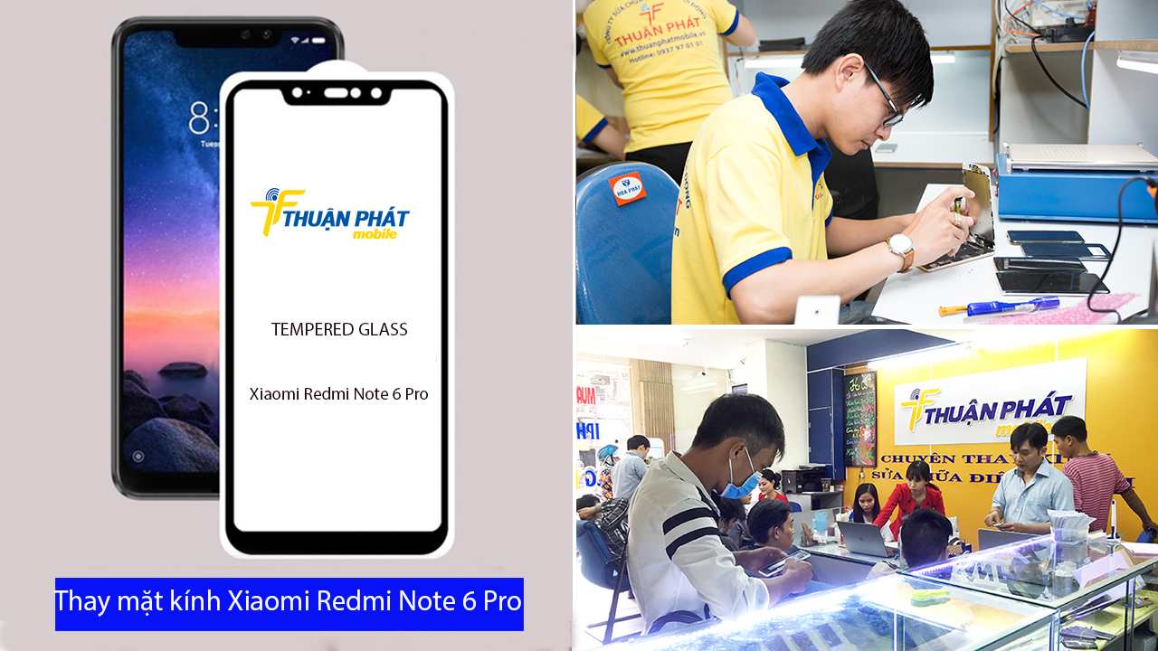 Thay mặt kính Xiaomi Redmi Note 6 Pro tại Thuận Phát Mobile