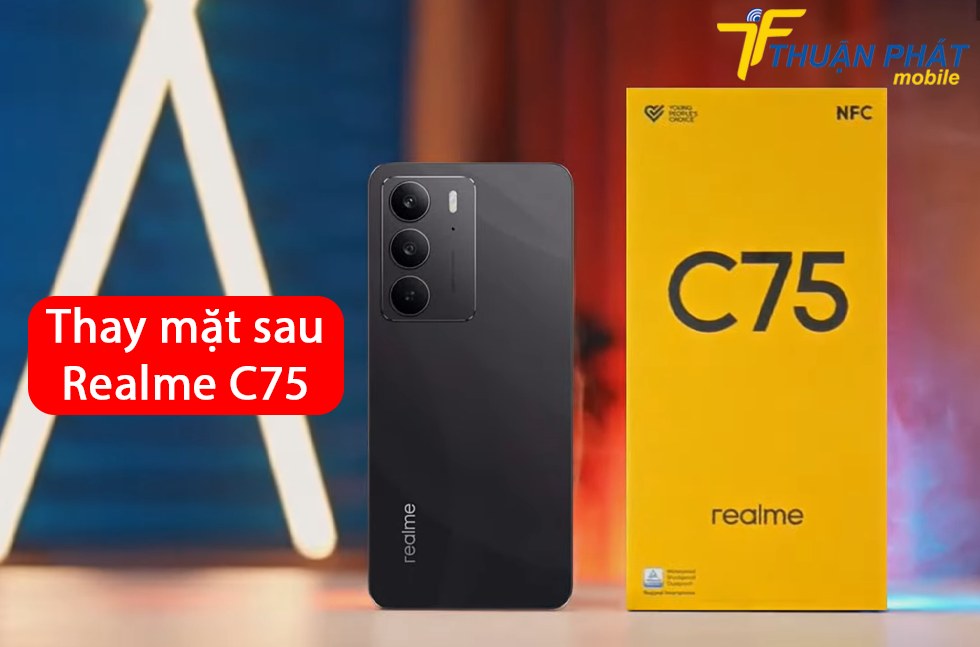 Thay mặt sau Realme C75