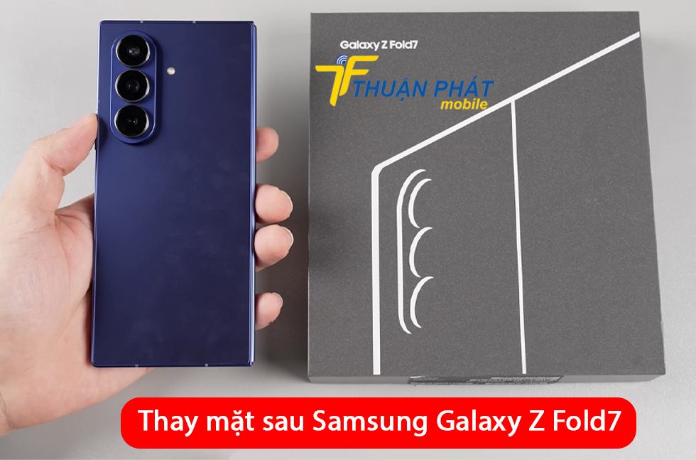 Thay mặt sau Samsung Galaxy Z Fold7