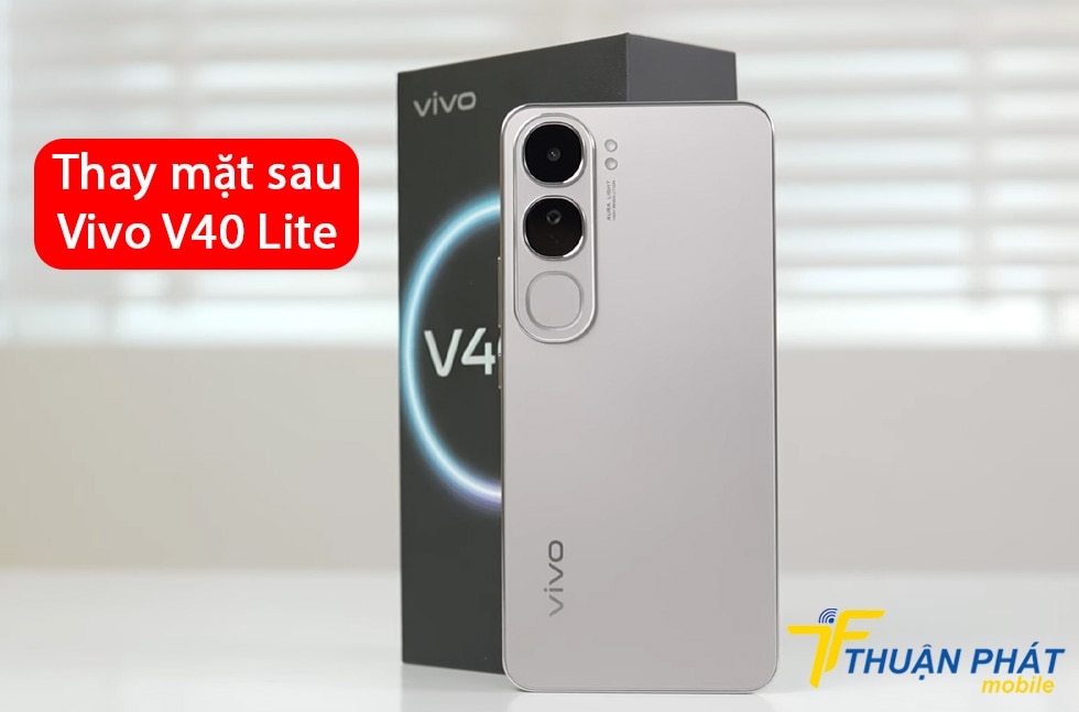 Thay mặt sau Vivo V40 Lite