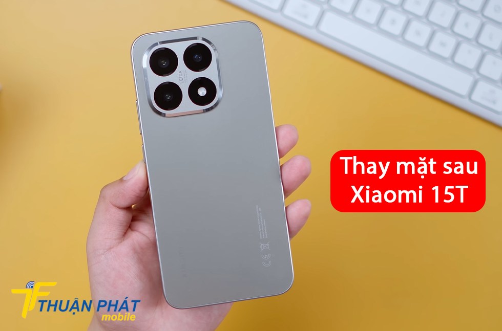 Thay mặt sau Xiaomi 15T