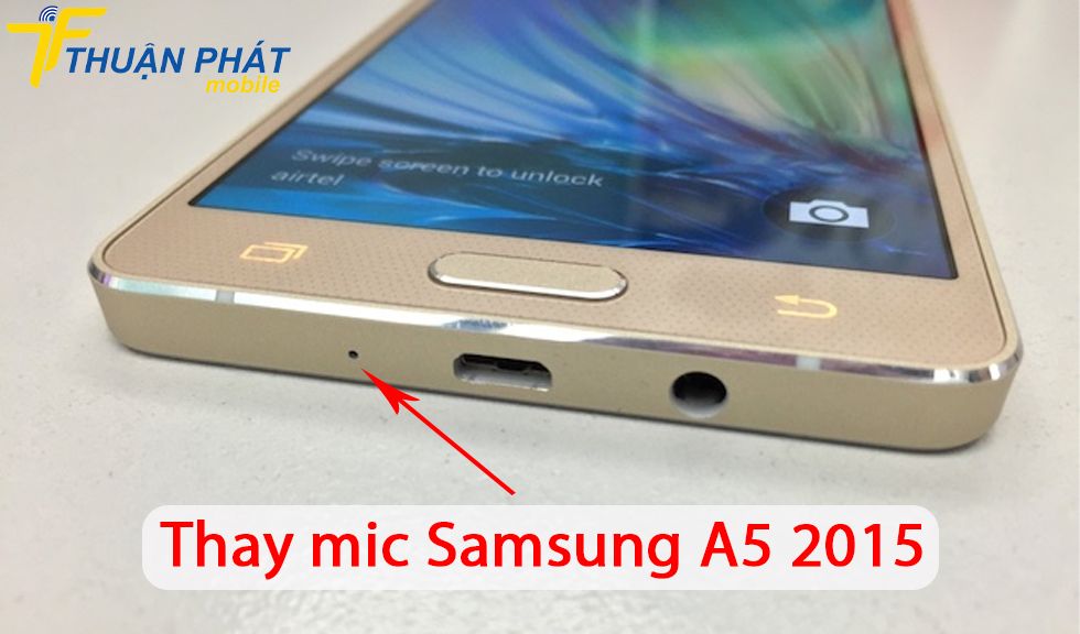 Thay mic Samsung A5 2015