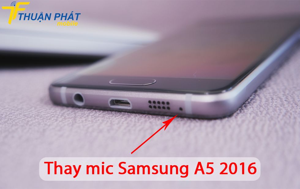 Thay mic Samsung A5 2016