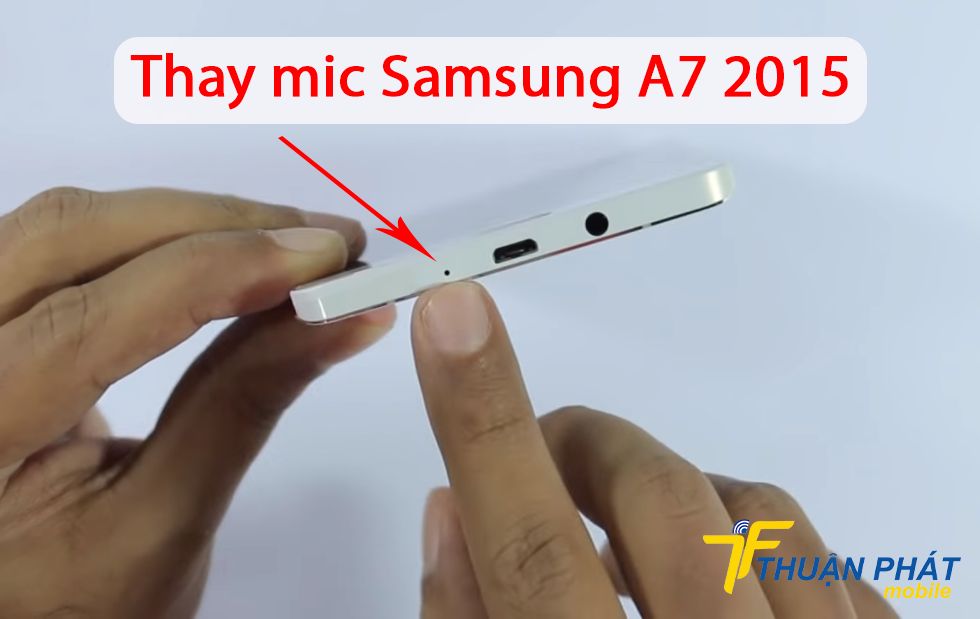 Thay mic Samsung A7 2015