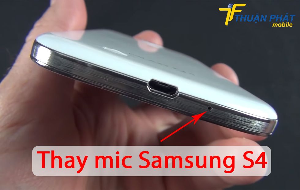 Thay mic Samsung S4