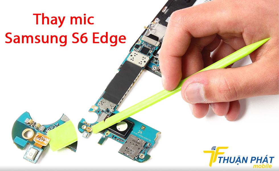 Thay mic Samsung S6 Edge 