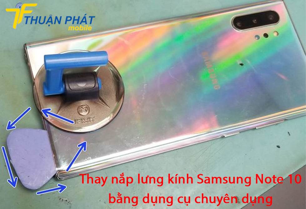 Thay nắp lưng kính Samsung Note 10 bằng dụng cụ chuyên dụng