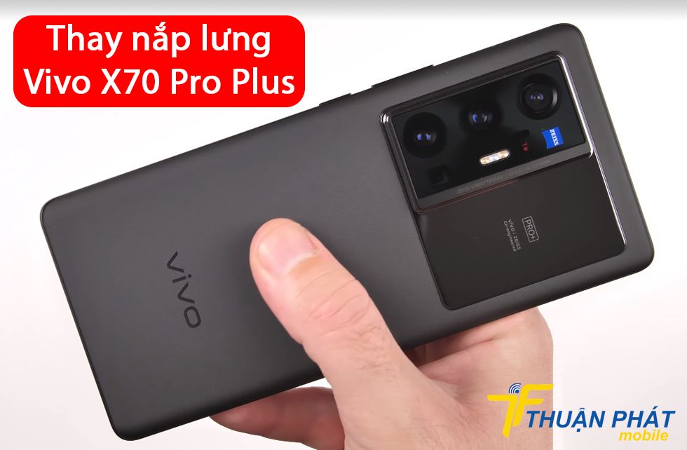 Thay nắp lưng Vivo X70 Pro Plus