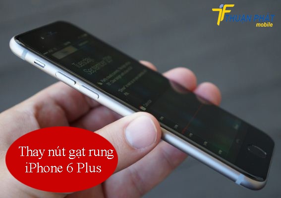 Thay nút gạt rung iPhone 6 Plus