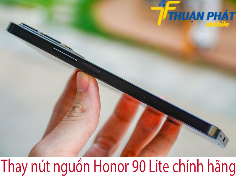 Thay nút nguồn Honor 90 Lite chính hãng tại Thuận Phát Mobile