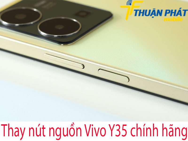 Thay nút nguồn Vivo Y35 tại Thuận Phát Mobile