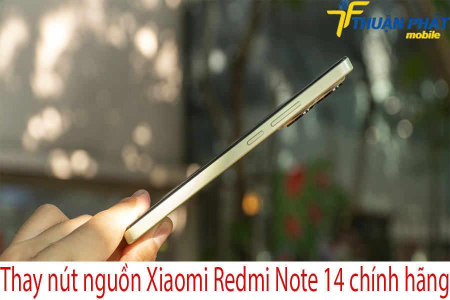 Thay nút nguồn Xiaomi Redmi Note 14 chính hãng