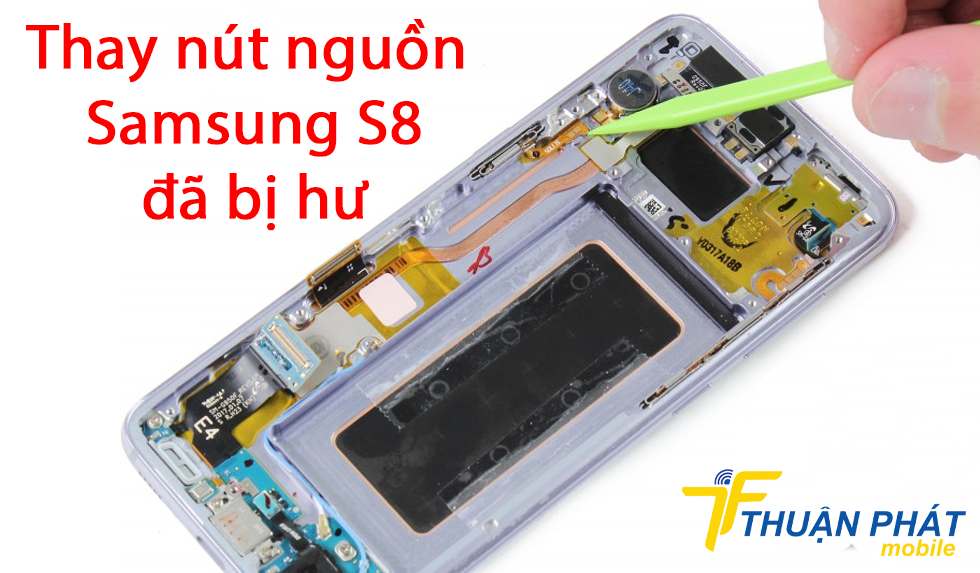 Thay nút nguồn Samsung S8 đã bị hư