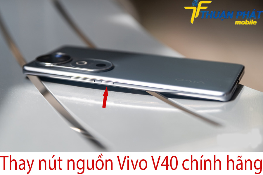 Thay nút nguồn Vivo V40 chính hãng