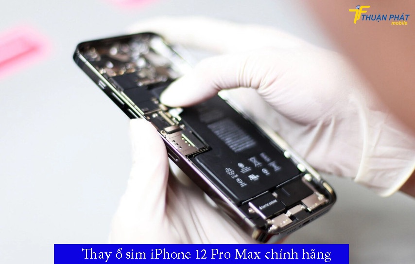 Thay ổ sim iPhone 12 Pro Max chính hãng