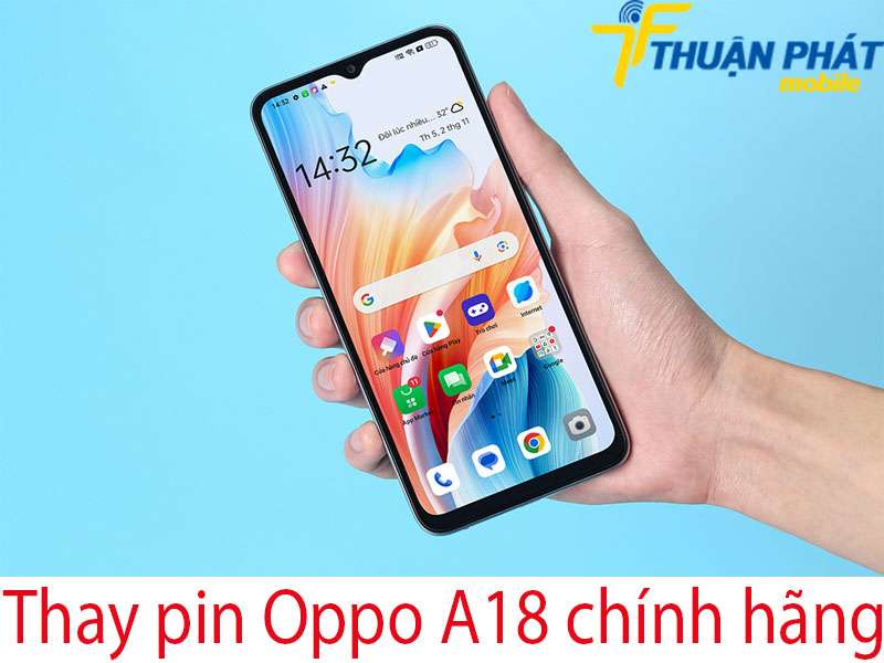 Thay pin Oppo A18 tại Thuận Phát Mobile