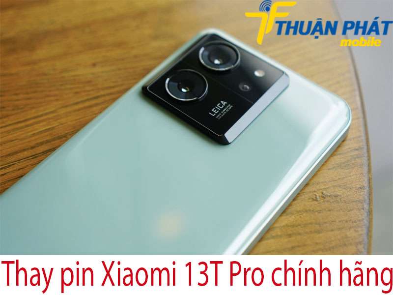 Thay pin Xiaomi 13T Pro tại Thuận Phát Mobile