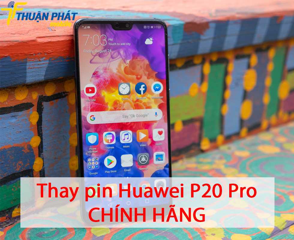 Thay pin Huawei P20 Pro chính hãng